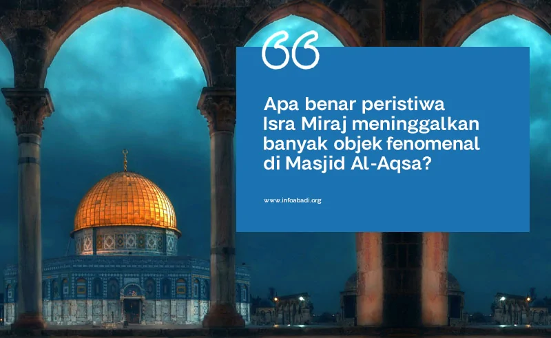 3 Objek Fenomenal dari Peristiwa Isra Miraj di Masjid Al-Aqsa